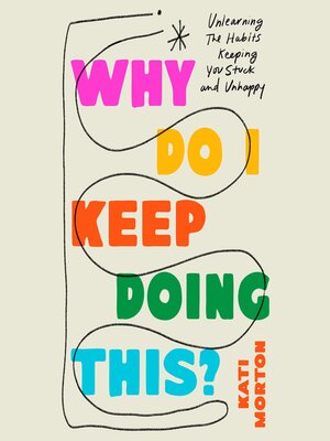 cover image of Why Do I Keep Doing This?
